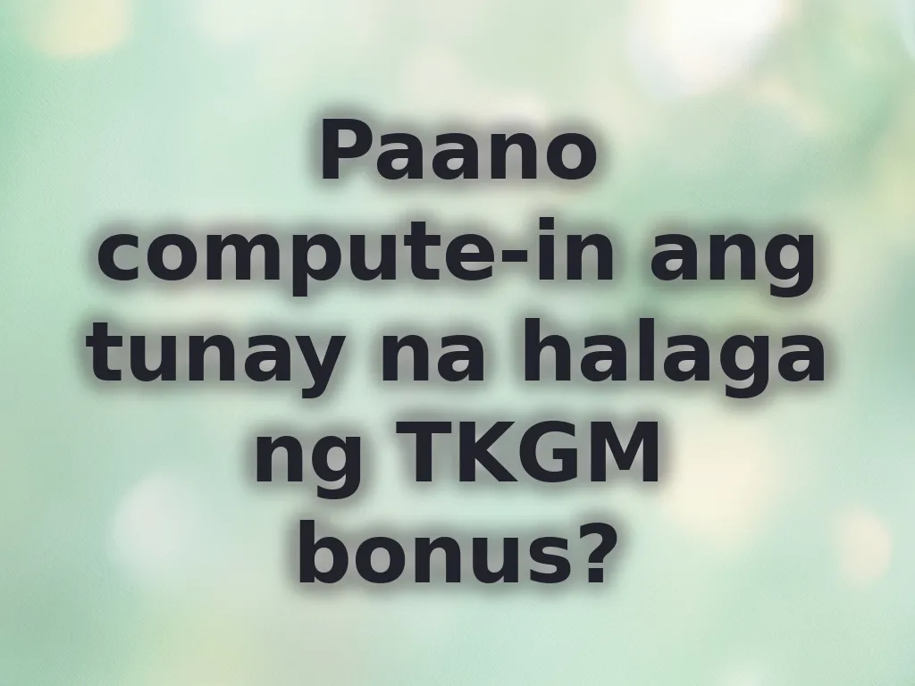Pagkalkula ng TKGM bonus