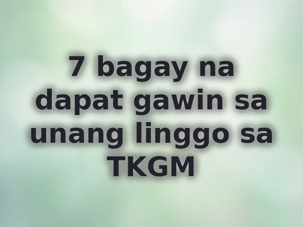 Gabay sa unang linggo sa TKGM